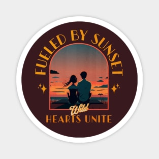 Fueled by Sunset - Wild Hearts Unite Magnet